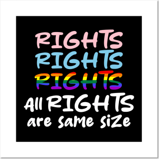 LGBTQ Equal Rights, LGBT Equality Shirt All Rights Are Same Size Posters and Art